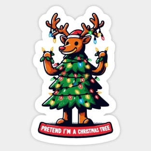 Pretend im a christmas tree funny reindeer Sticker